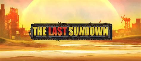 The Last Sundown Slot - Play Online