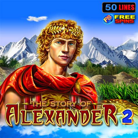 The Story Of Alexander 2 Betano