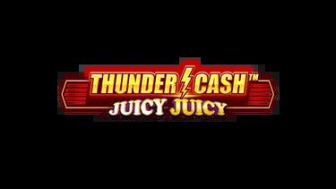 Thunder Cash Juicy Juicy Blaze