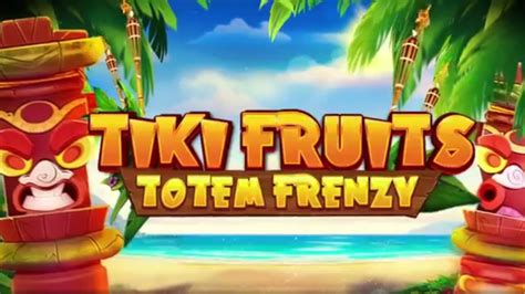 Tiki Fruits Totem Frenzy Bet365