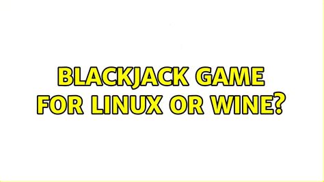 Ubuntu Blackjack