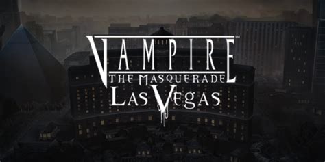 Vampire The Masquerade Las Vegas 1xbet