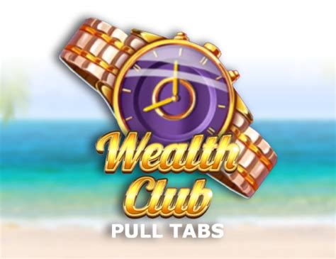 Wealth Club Pull Tabs Betfair