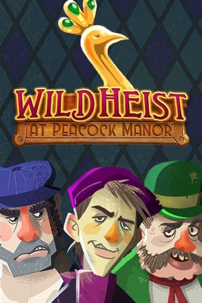 Wild Heist At Peacock Manor Betano