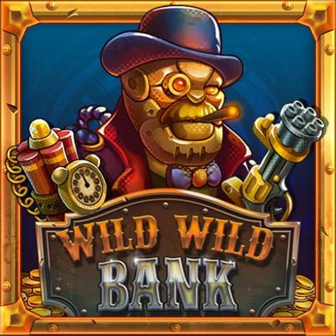 Wild Wild Bank Bwin