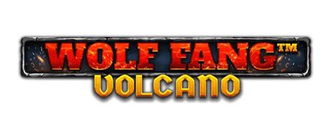 Wolf Fang Volcano Bwin