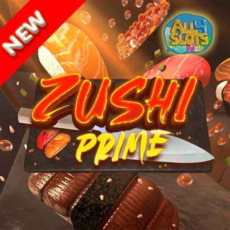 Zushi Prime Betsul